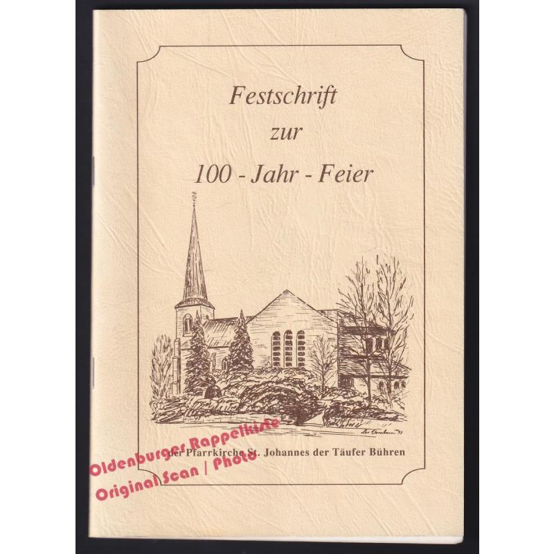 Festschrift zur 100-Jahr-Feier der Pfarrkirche St. Johannes der Täufer Bühren (1994)