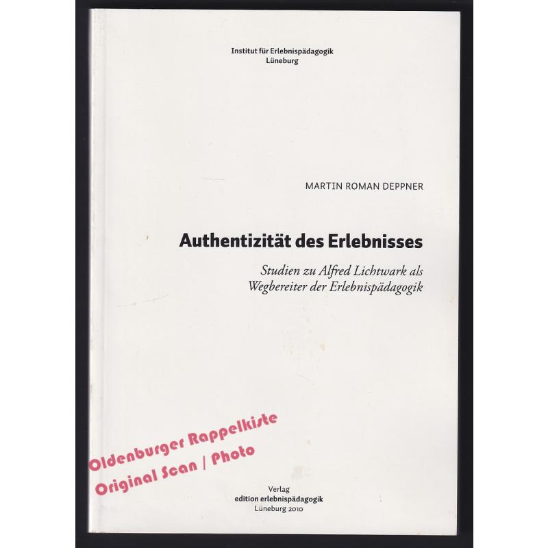 Authentizität des Erlebnisses  - Deppner, Martin Roman (Hrsg)