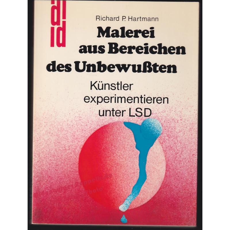 Malerei aus Bereichen des Unbewußten: Künstler experimentieren unter LSD (1974)  - Hartmann