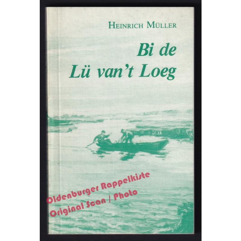 Bi de Lü van`t Loeg  - Müller, Heinrich