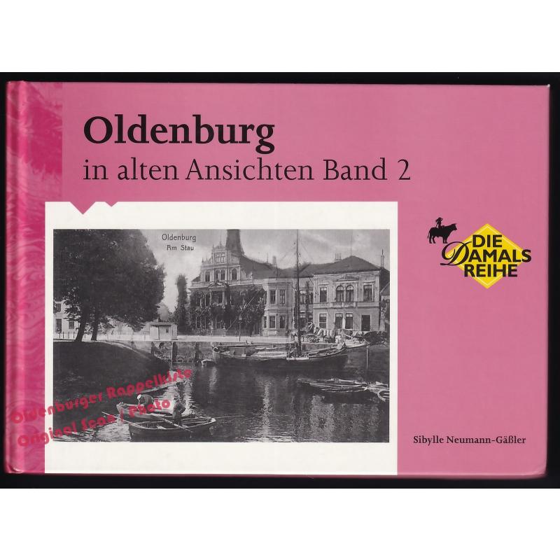 Oldenburg in alten Ansichten Bd. 2  - Neumann-Gäßler, Sibylle