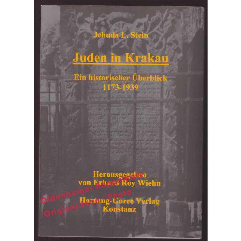 Juden in Krakau: Ein historischer Überblick 1173-1939  - Stein, Jehuda L.