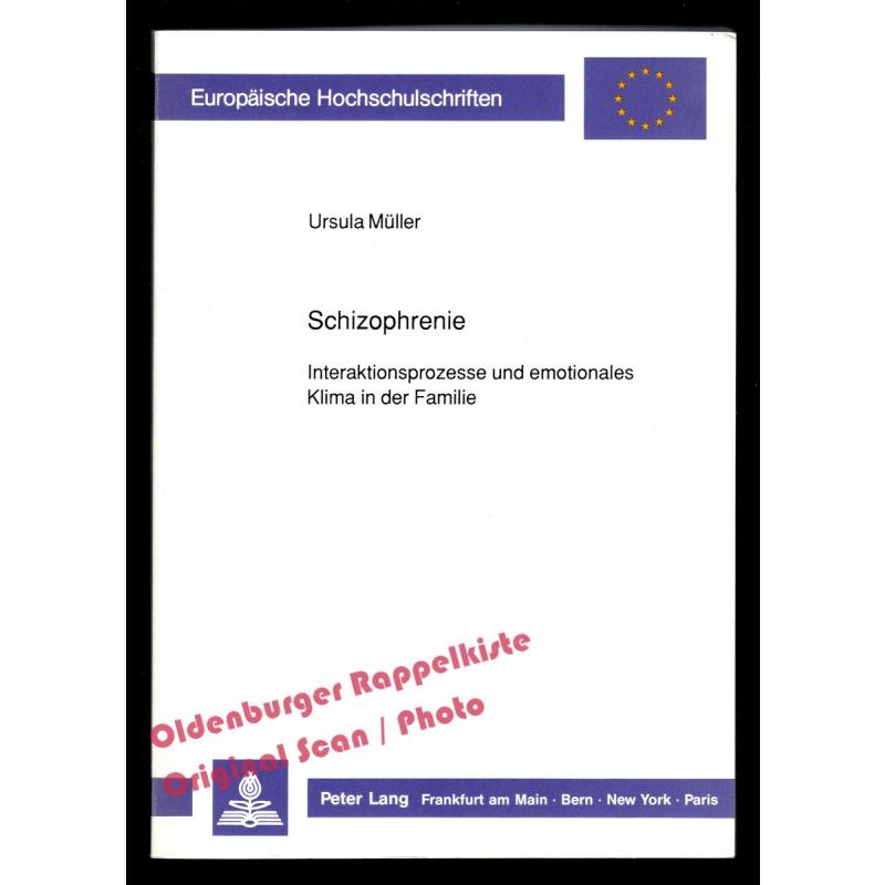 Schizophrenie: Interaktionsprozesse und emotionales Klima in der Familie - Müller, Ursula