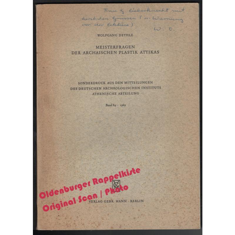 Meisterfragen der archaischen Plastik Attikas (1969)  - Deyhle, Wolfgang