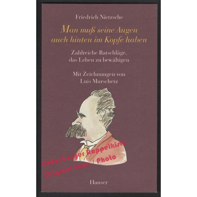 Man muss seine Augen auch hinter dem Kopfe haben  - Nietzsche, Friedrich