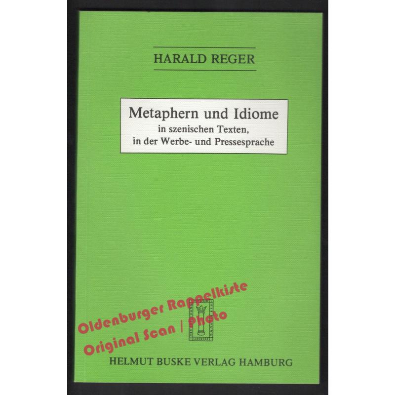 Metaphern und Idiome in szenischen Texten  - Reger, Harald