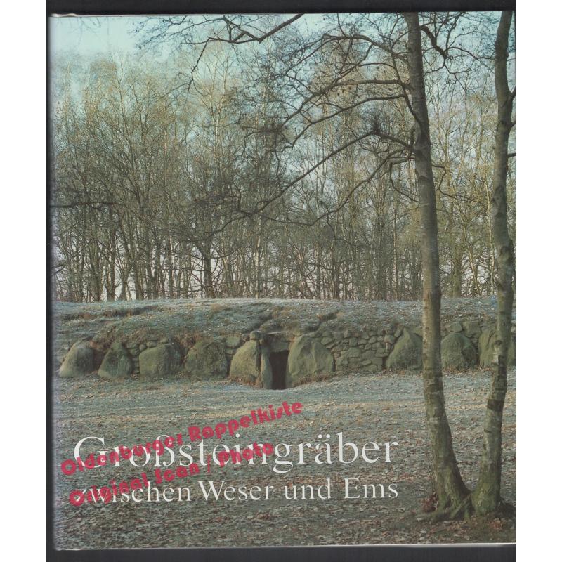 Grosssteingräber zwischen Weser und Ems  - Fansa, Mamoun