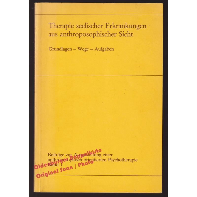 Therapie seelischer Erkrankungen aus anthroposophischer Sicht   - Diverse