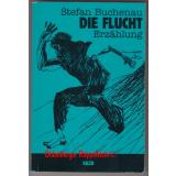 Die Flucht: Erzählung -  signiert -  Buchenau, Stefan