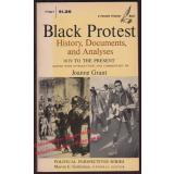 Black Protest: History, Documents, and Analyses 1619 to Present - Grant,Joanne