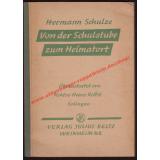 Von der Schulstube zum Heimatort  - Eine zeitgemässe Heimatkunde nach der Arbeits- und Heimatschulidee mit sprachlichen und schriftlichen Anschlussstoffen für das dritte Grundschuljahr  (1951) - Schulze, Hermann