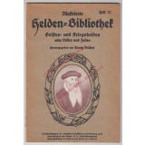 Illustrierte Helden-Bibliothek: Geistes und Kriegshelden aller Völker und Zeiten: Röntgen(Heft14) , Gutenberg (Heft (17) , Edison ( Heft 27)  - Gellert,Georg