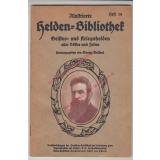 Illustrierte Helden-Bibliothek: Geistes und Kriegshelden aller Völker und Zeiten: Röntgen(Heft14) , Gutenberg (Heft (17) , Edison ( Heft 27)  - Gellert,Georg