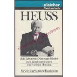 Heuss - sein Leben vom Naumann-Schüler zum Bundespräsidenten - Henning, Friedrich