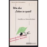 Wie das Leben so spielt - Anstösse zur Menschlichkeit (Großdruck)  -  Beck, Eleonore