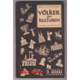 Völker und Kulturen - Geschichtstafeln in vergleichender Darstellung von Urbeginn bis heute.  (1939) - Strasser, Max