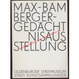 Max-Bamberger-Gedächtnisausstellung: Oldenburger Stadtmuseum 1977  - Gilly, Wilhelm [Bearb.]