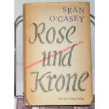 Rose und Krone  1.Aufl. ( 1962) - OCasey, Sean