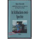 In Schlucken-Zwei-Spechte: Harry Rowohlt erzählt Ralf Sotscheck sein Leben