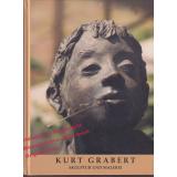 Kurt Grabert: Skulptur und Malerei 1922-1999   - Grabert-Kodera,Lore