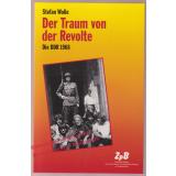 Der Traum von der Revolte - Die DDR 1968    - Wolle,Stefan