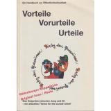 Vorteile - Vorurteile - Urteile: Ein Handbuch zur Öffentlichkeitsarbeit .. Dialog der Generationen  - Christliches Jugenddorfwerk Deutschlands (CJD) e.V. (Hrsg)