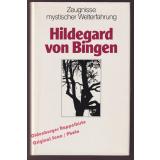 Hildegard von Bingen: Zeugnisse mystischer Welterfahrung   - Schipperges, Heinrich (Hrsg)