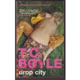 Drop City  - Boyle, T.C.