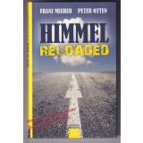 Himmel reloaded  - Meurer, Franz / Otten, Peter