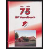 75 Jahre BV Varrelbusch 1929-2004   - Bendieb,Jürgen (Red.)