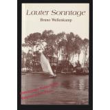 Lauter Sonntage: Roman mit zeitgenössischen Abbildungen aus dem alten Flecken Osterholz (Bremen)  - Wellenkamp,Bruno