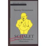 Schalet: Beiträge zur Philosophie des Wenn schon  - Gronemann, Sammy