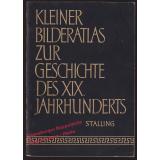 Kleiner Bilderatlas zur Geschichte des XIX. Jahrhunderts  - Riemeck, R./ Catholy,W.