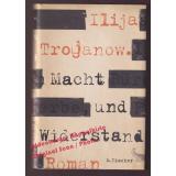 Macht und Widerstand: Roman  * OVP *   -  Trojanow, Ilija