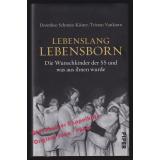 Lebenslang Lebensborn: Die Wunschkinder der SS ...  - Schmitz-Köster