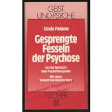 Gesprengte Fesseln der Psychose = Geist und Psyche - Pankow, Gisela