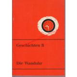 Die Wanduhr  - Geschichten B ( Klett-Buch 20144 ) - Taylor, J. Ingleby, T.