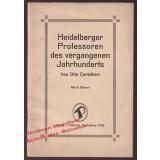 Heidelberger Professoren des vergangenen Jahrhunderts - mit 10 Portrait- Bildern (1928)  - Cartellieri, Otto