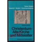 Christentum: Alte Kirchen und Mittelalter & Reformation und Neuzeit  - Kemler, Herbert