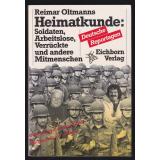 Heimatkunde: Soldaten, Arbeitslose, Verrückte und andere Mitmenschen - Oltmanns, Reimar