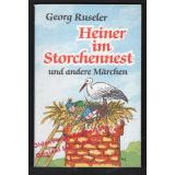 Heiner im Storchennest und andere Märchen   - Ruseler, Georg