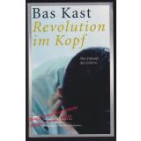 Revolution im Kopf: Die Zukunft des Gehirns  - Kast, Bas