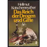 Das Reich der Drogen und Gifte  - Kotschenreuther, Hellmut