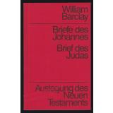 Briefe des Joannes - Brief des Judas: Auslegung des Neuen Testaments  - Barclay, William