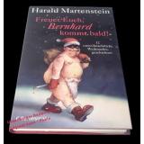 Freuet Euch, Bernhard kommt bald! -  Martenstein, Harald