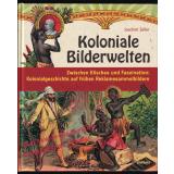 Koloniale Bilderwelten  - Zeller, Joachim