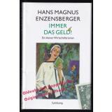 Immer das Geld!  Ein kleiner Wirtschaftsroman * OVP *  - Enzensberger, Hans Magnus