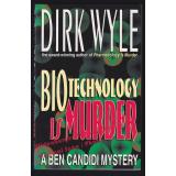 Biotechnology is Murder: A Ben Candidi Mystery  - Wyle, Dirk