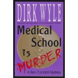 Medical School  is Murder: A Ben Candidi Mystery  - Wyle, Dirk