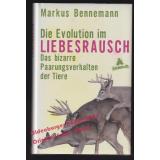 Die Evolution im Liebesrausch  - Bennemann, Markus